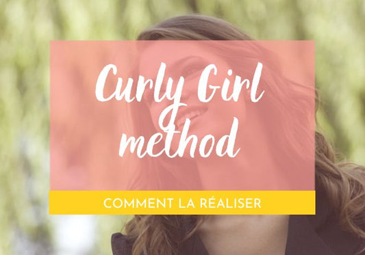 Comment réaliser la Curly Girl Method ?