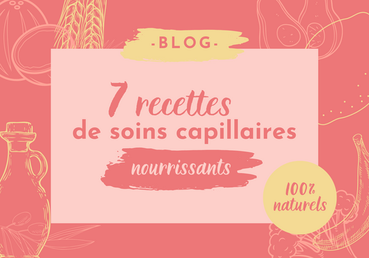7 recettes minute de soins capillaires nourrissants et 100% naturels