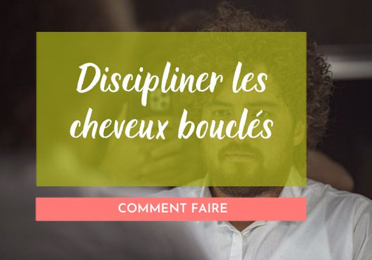 Comment discipliner les cheveux bouclés ?