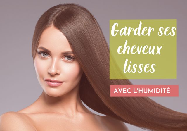 Comment garder ses cheveux lisses avec l’humidité ? Astuces et conseils