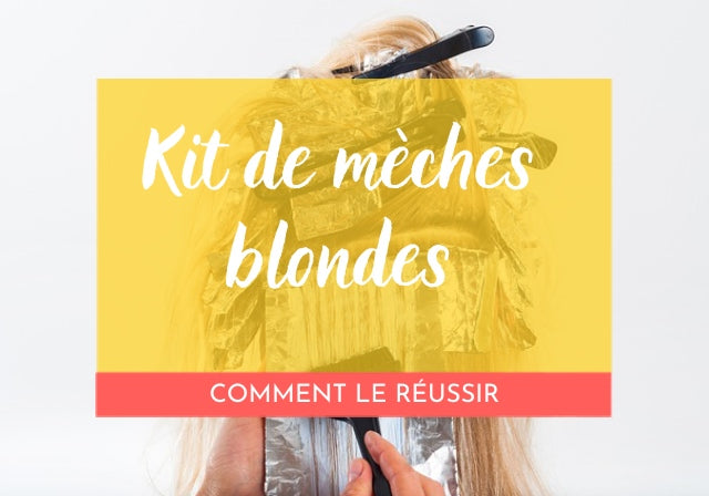 Comment réussir votre Kit de mèches blondes sur une coiffure brune ?