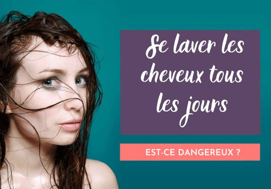 Est-ce dangereux de se laver les cheveux tous les jours ?