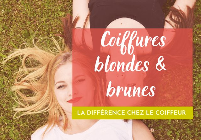 Quelle est la différence entre les coiffures blondes et brunes chez le coiffeur ?