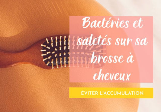 Comment nettoyer efficacement sa brosse à cheveux pour éviter l’accumulation de saleté et de bactéries ?