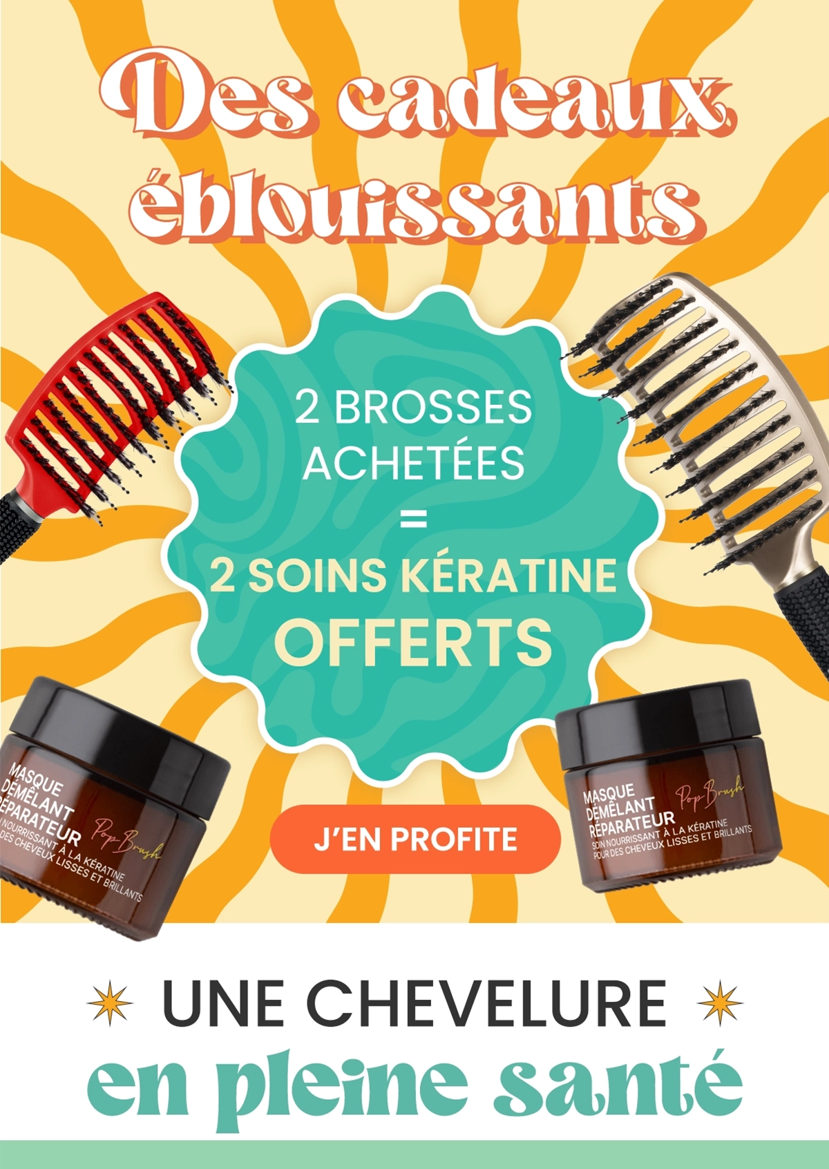 1 BROSSE DÉMÊLANTE ACHETÉE = 1 SOIN KÉRATINE OFFERT